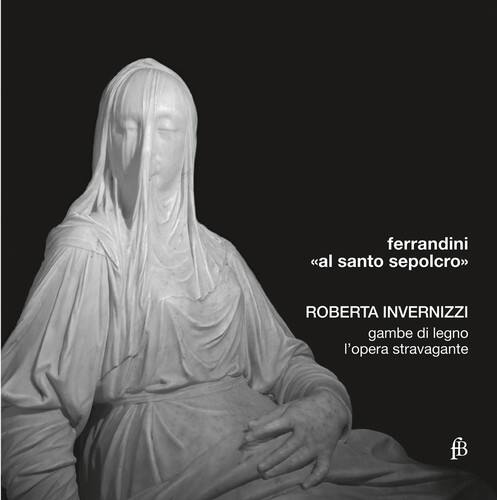 ferrandini  
«al santo sepolcro»  

ROBERTA INVERNIZZI  
gambe di legno  
l'opera stravagante