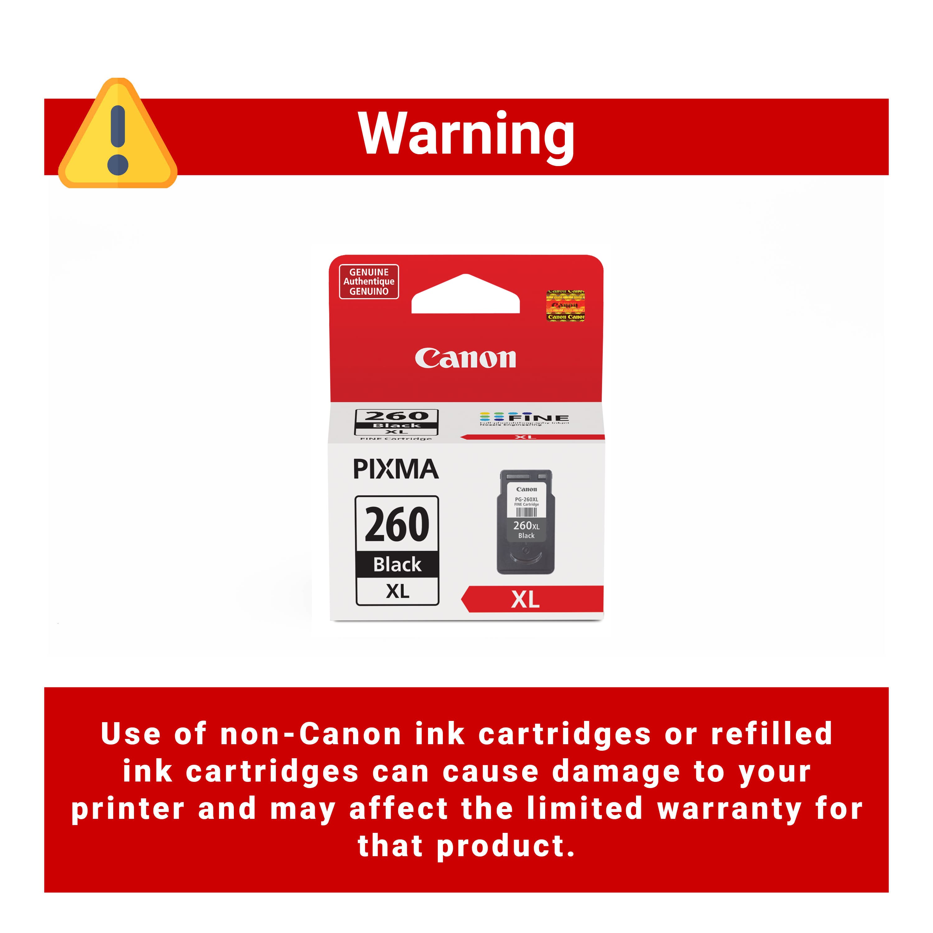 Warning: Genuine Authentique Canon 2G0 .mC. . : PIXMA 260 Black XL - Fe-C0-260% - a XL Use of non-Canon ink cartridges or refilled ink cartridges can cause damage to your printer and may affect the limited warranty for that product.