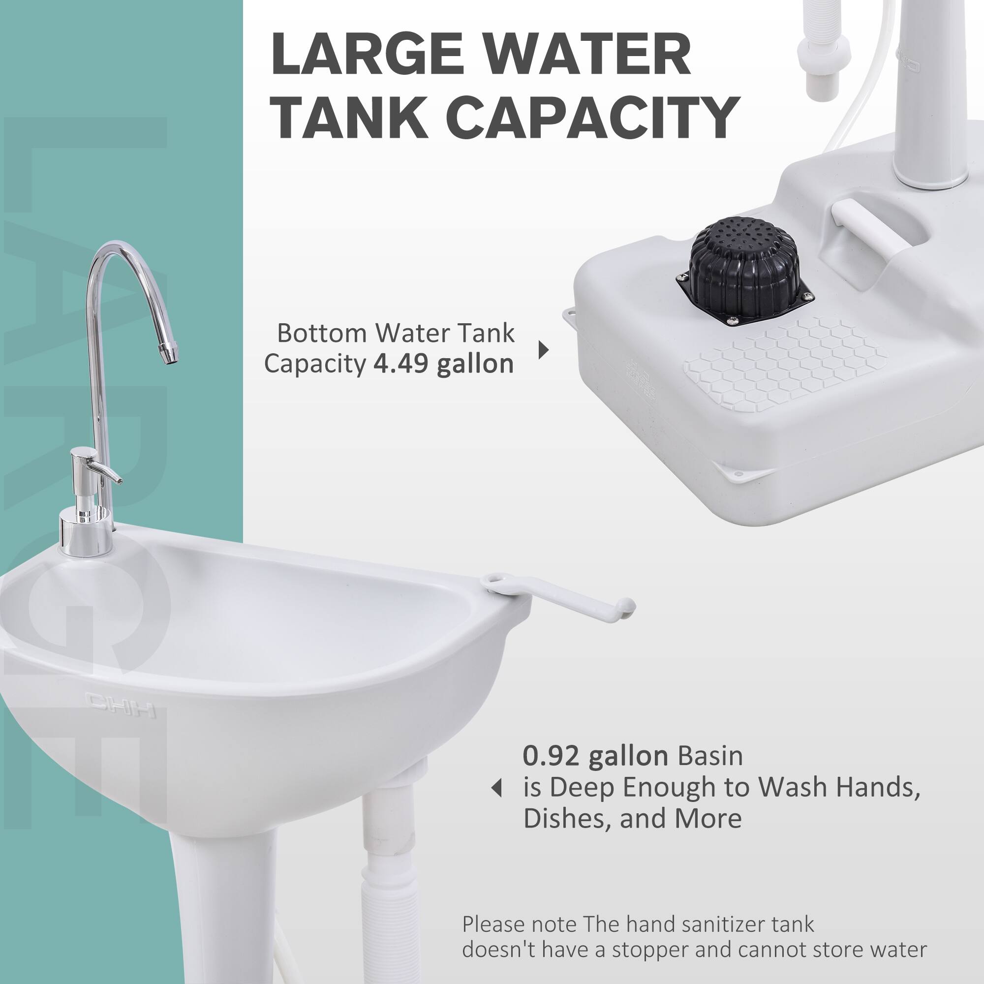 LARGE WATER TANK CAPACITY
Bottom Water Tank Capacity 4.49 gallon
0.92 gallon Basin is Deep Enough to Wash Hands, Dishes, and More
Please note The hand sanitizer tank doesn't have a stopper and cannot store water