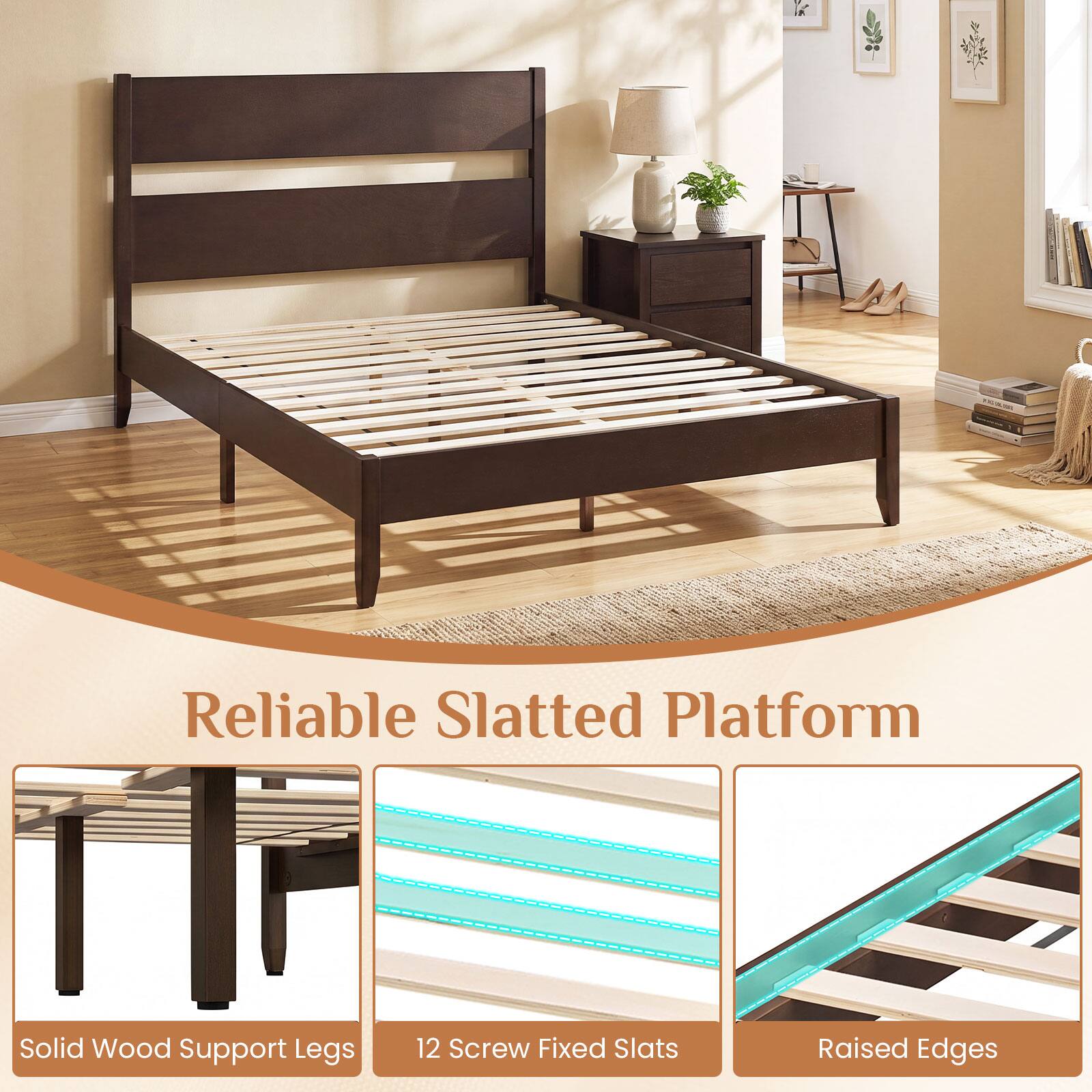 Reliable Slatted Platform  
Solid Wood Support Legs  
12 Screw Fixed Slats  
Raised Edges