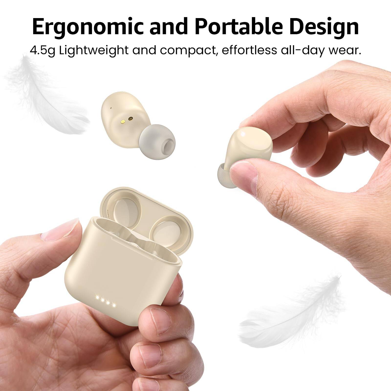 Ergonomic and Portable Design  
4.5g Lightweight and compact, effortless all-day wear.