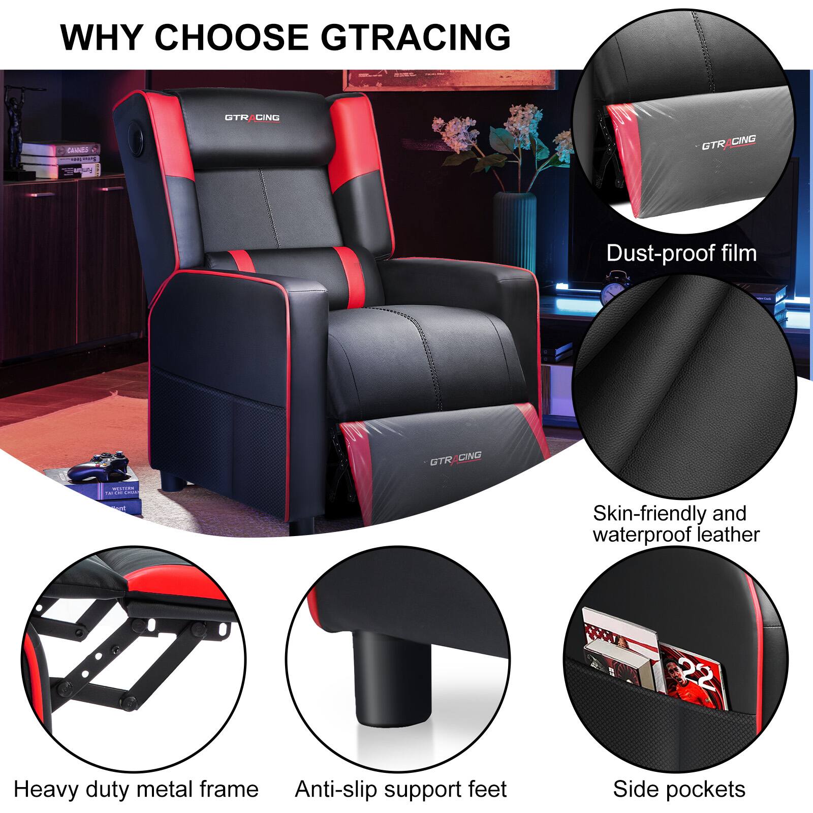 WHY CHOOSE GTRACING

- Dust-proof film
- Skin-friendly and waterproof leather
- Heavy duty metal frame
- Anti-slip support feet
- Side pockets