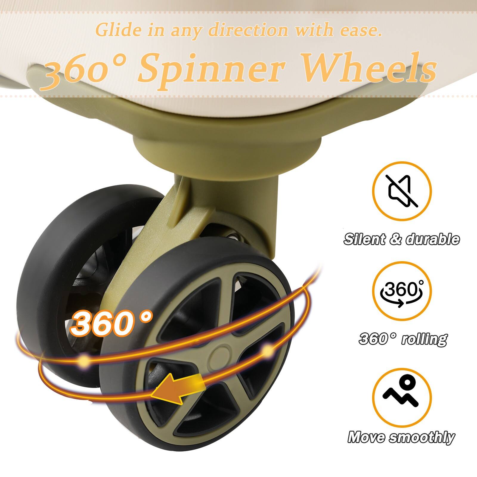 Glide in any direction with ease.

360° Spinner Wheels

- Silent & durable
- 360° rolling
- Move smoothly