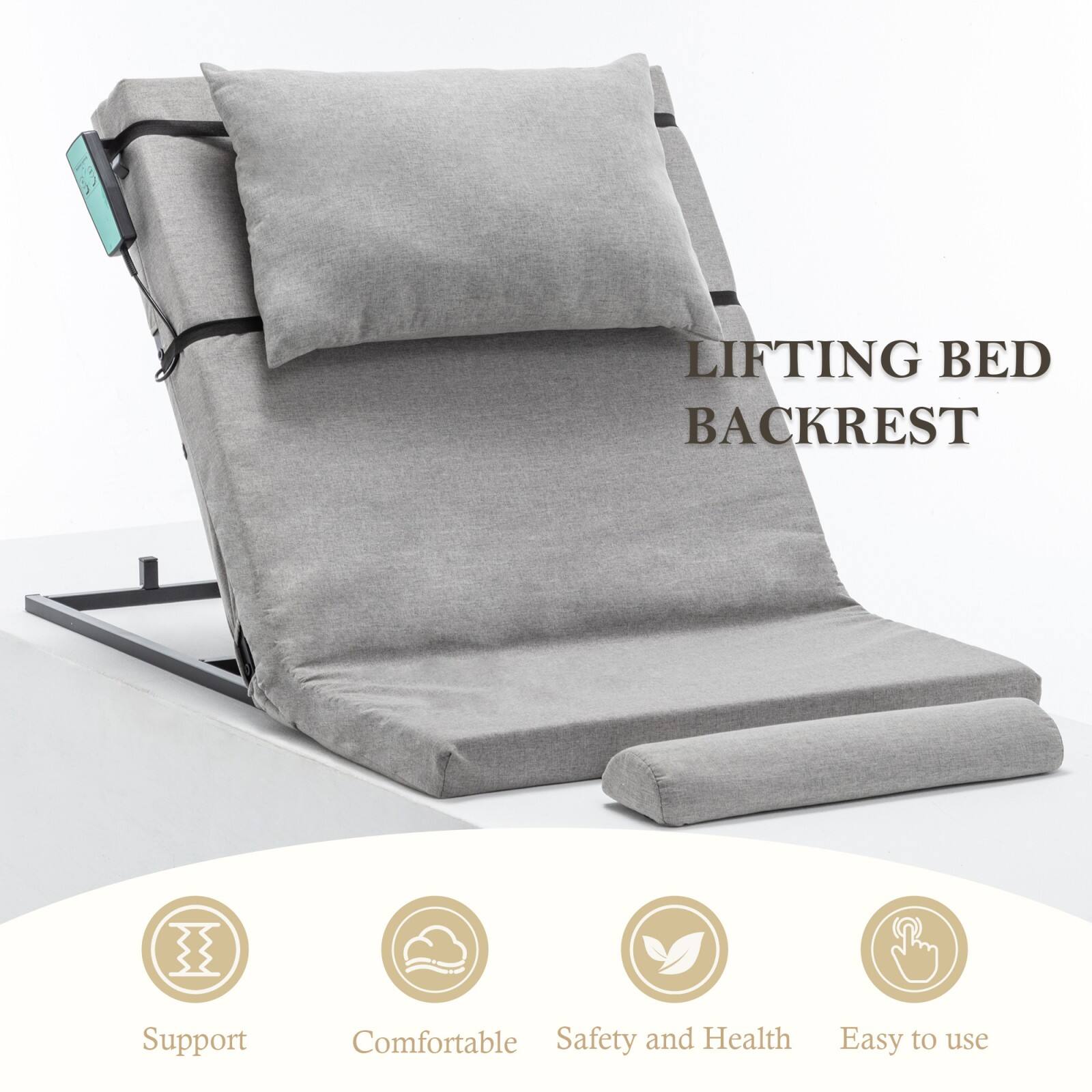 LIFTING BED BACKREST

Support  
Comfortable  
Safety and Health  
Easy to use