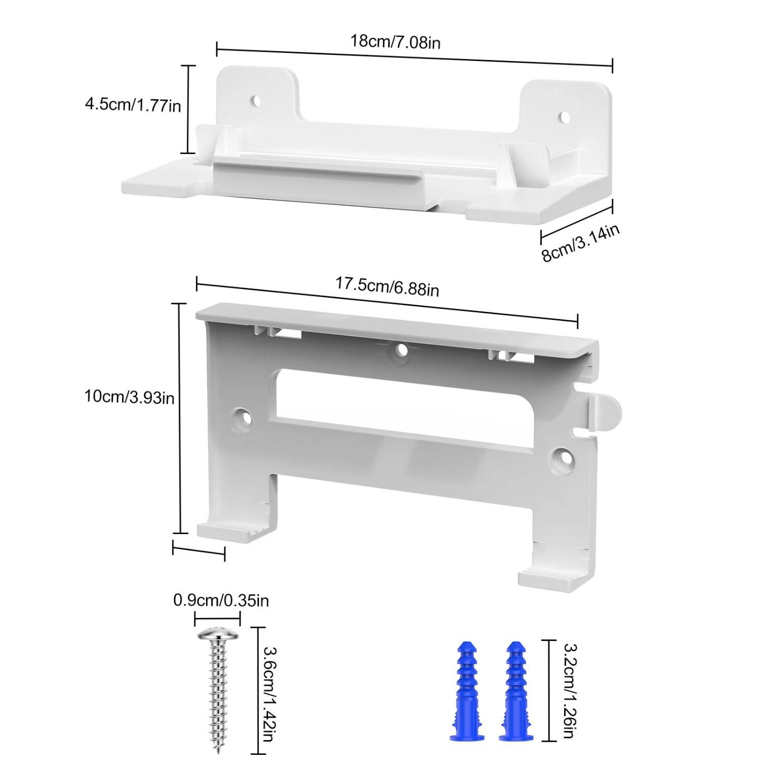 18cm/7.08in  
4.5cm/1.77in  
17.5cm/6.88in  
8cm/3.14in  
10cm/3.93in  
0.9cm/0.35in  
3.6cm/1.42in  
3.2cm/1.26in