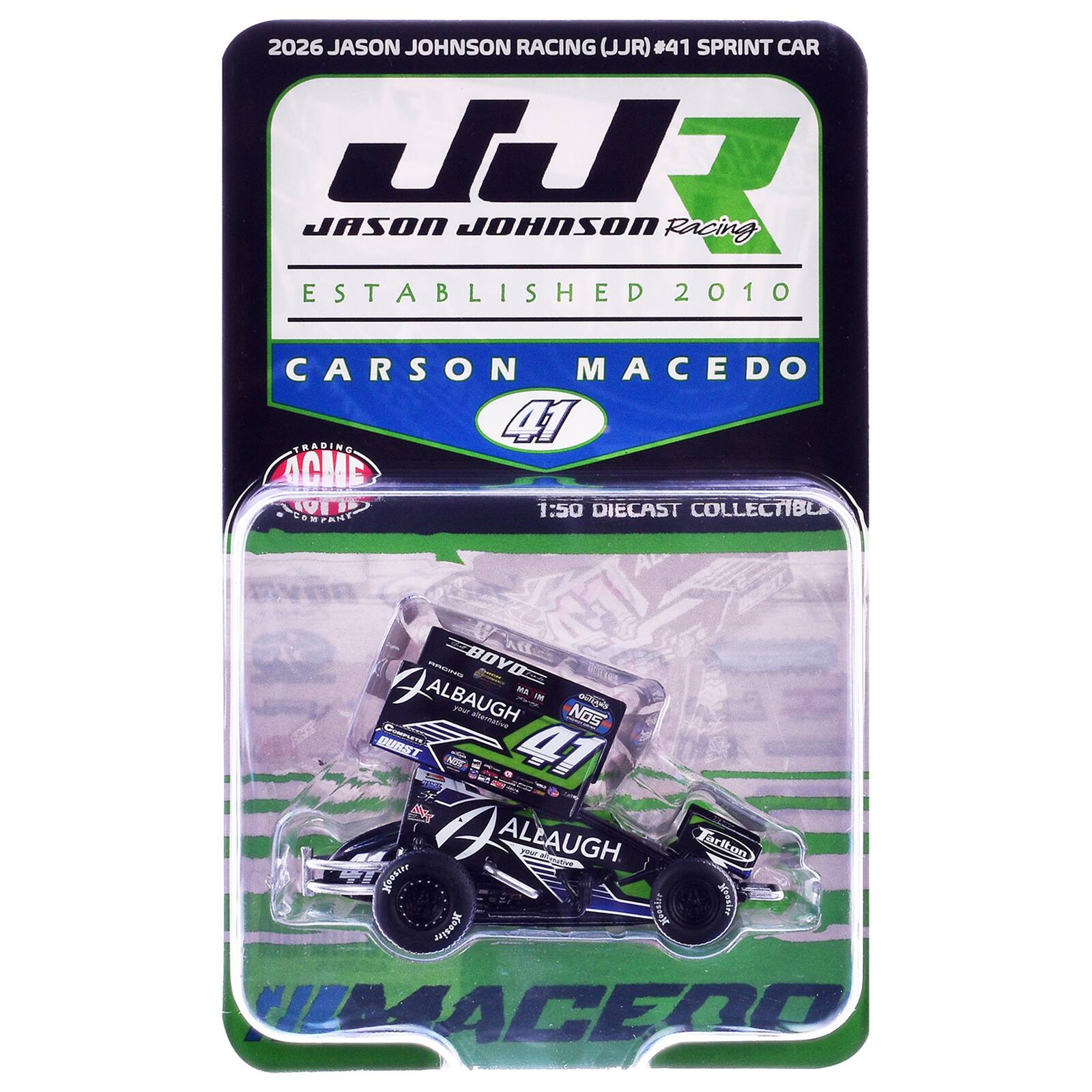 2026 JASON JOHNSON RACING (JJR) #41 SPRINT CAR  
JJR  
JASON JOHNSON Racing  
ESTABLISHED 2010  

CARSON MACEDO  
41  
TRADING ACME 1:50 DIECAST COLLECTIBLE COMPANY  

FAL ARONG BOYOCOM MA ALBAUGH MI adidas your Nos COMPLETE alternative DURST NET 41 ET Hoastic AAL ALLAUGH your aviduaring Fariton Koosirs Koosire