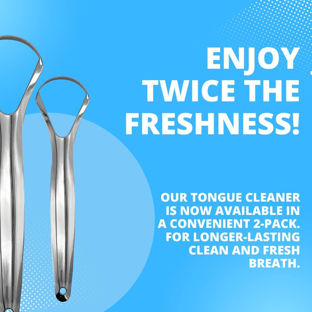 ENJOY TWICE THE FRESHNESS!  
OUR TONGUE CLEANER IS NOW AVAILABLE IN A CONVENIENT 2-PACK. FOR LONGER-LASTING CLEAN AND FRESH BREATH.