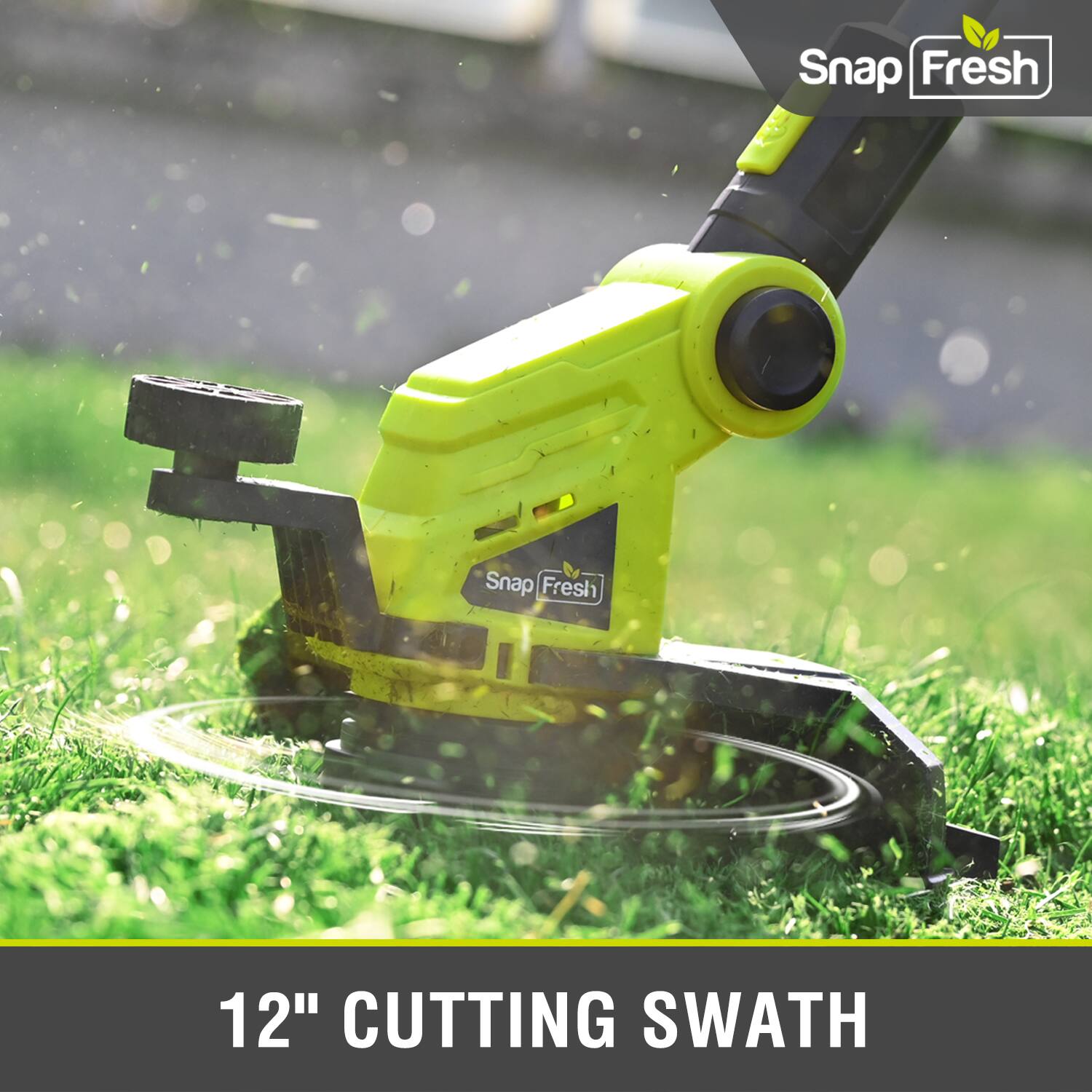 Snap Fresh  
12" CUTTING SWATH