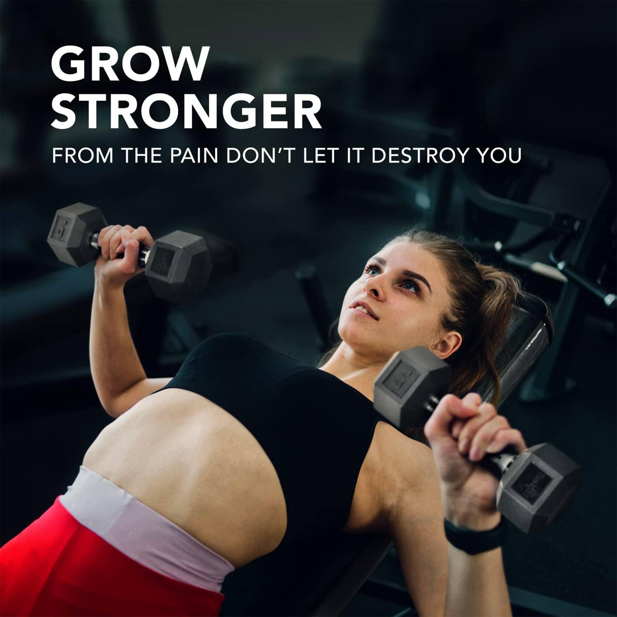 GROW STRONGER  
FROM THE PAIN DON'T LET IT DESTROY YOU