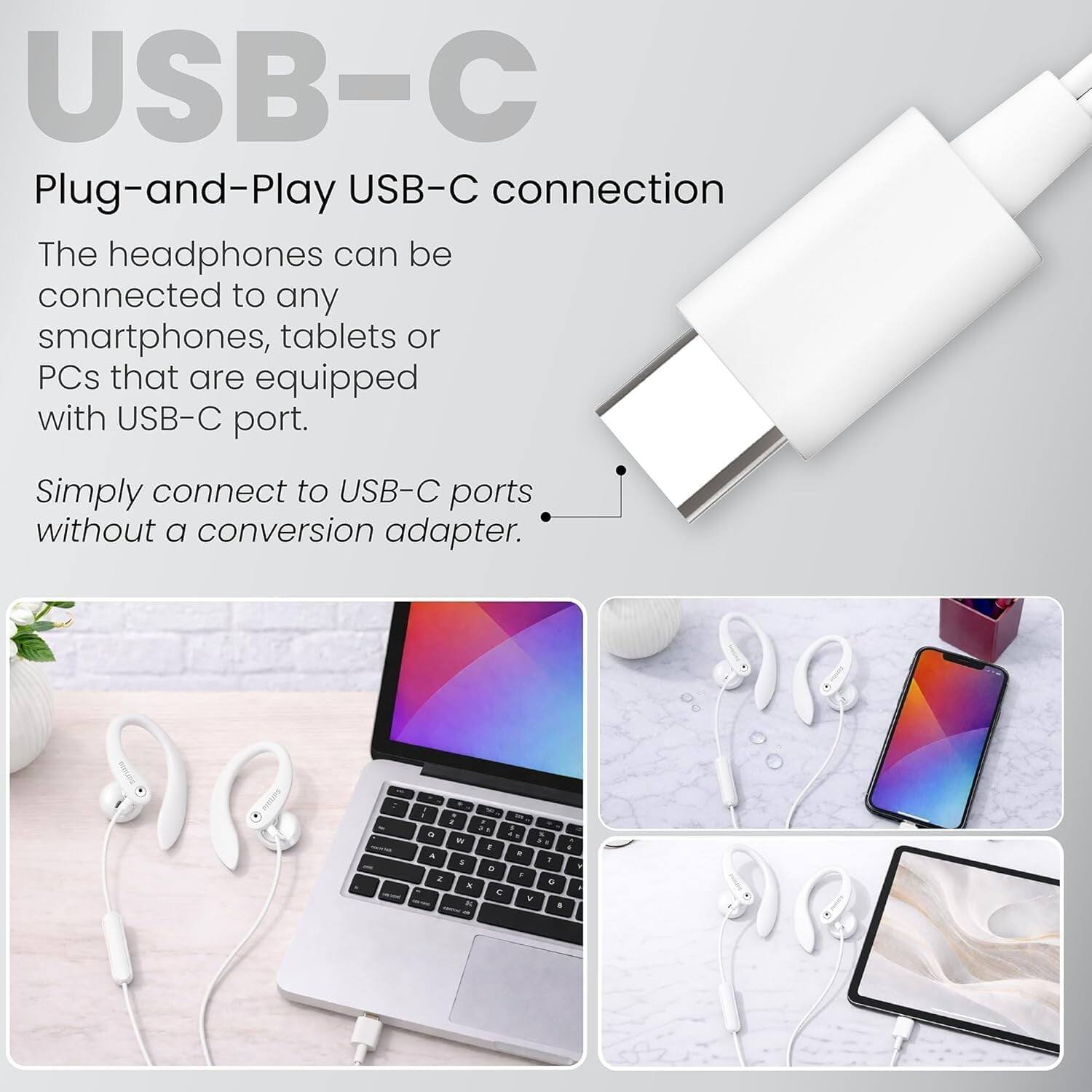 USB-C Plug-and-Play USB-C connection

The headphones can be connected to any smartphones, tablets or PCs that are equipped with USB-C port. Simply connect to USB-C ports without a conversion adapter.