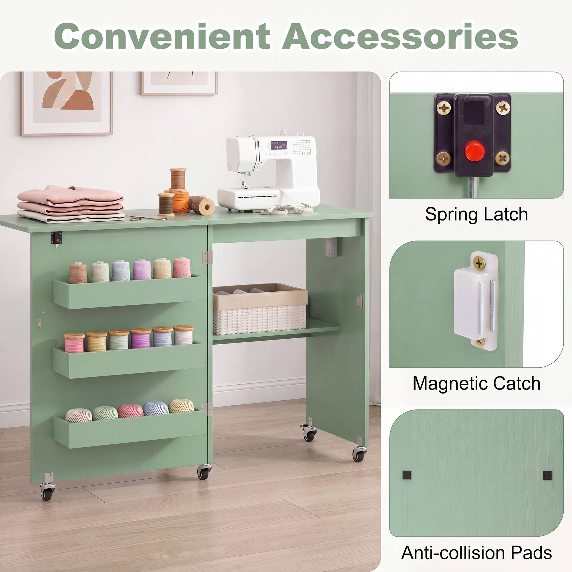 Convenient Accessories

- Spring Latch
- Magnetic Catch
- Anti-collision Pads