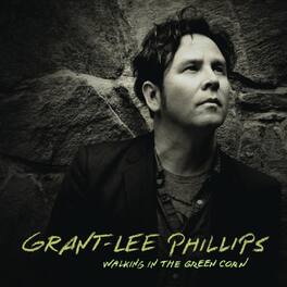 Grant-Lee Phillips - Walking In The Green Corn - VINYL LP