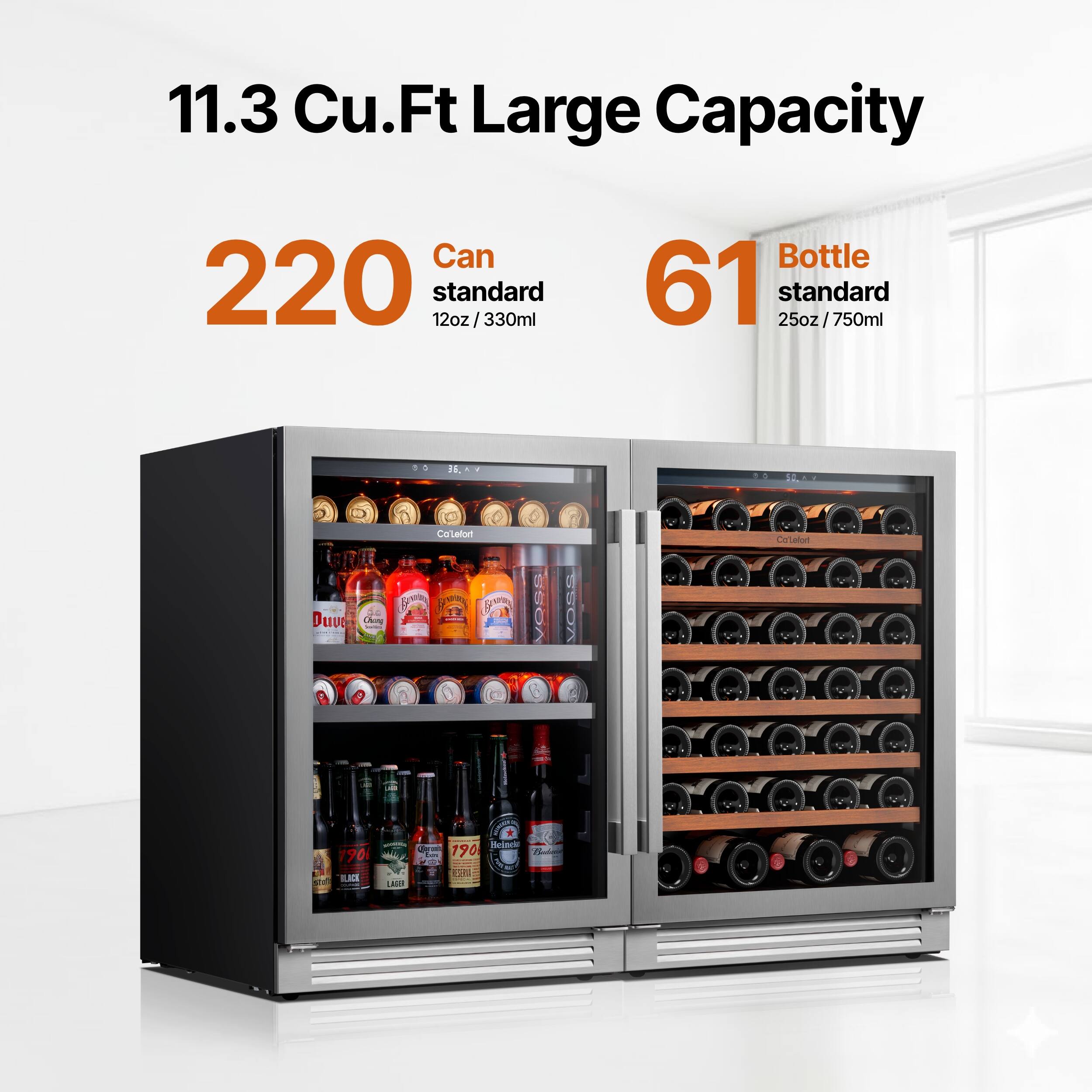 11.3 Cu.Ft Large Capacity

220 Can standard  
12oz / 330ml

61 Bottle standard  
25oz / 750ml