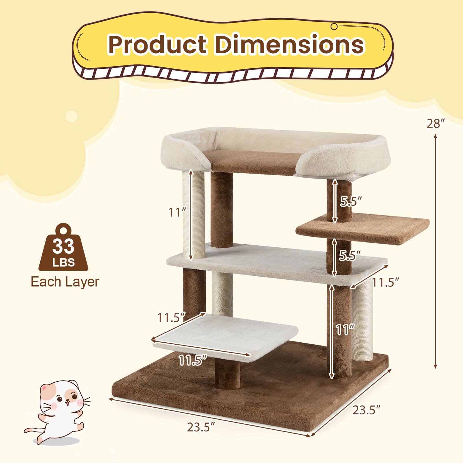 Product Dimensions:  
- Height: 28"  
- Width: 23.5"  
- Depth: 11"  
- Weight: 33 LBS  

Each Layer:  
- Height: 5.5"  
- Width: 11.5"  
- Depth: 11.5"
