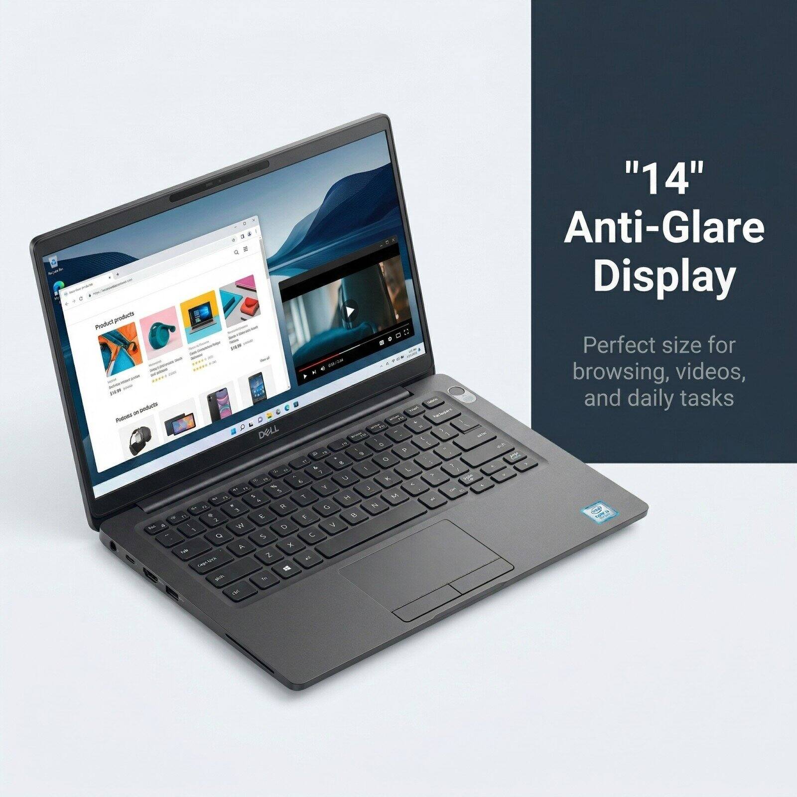 "14" Anti-Glare Display  
Perfect size for browsing, videos, and daily tasks