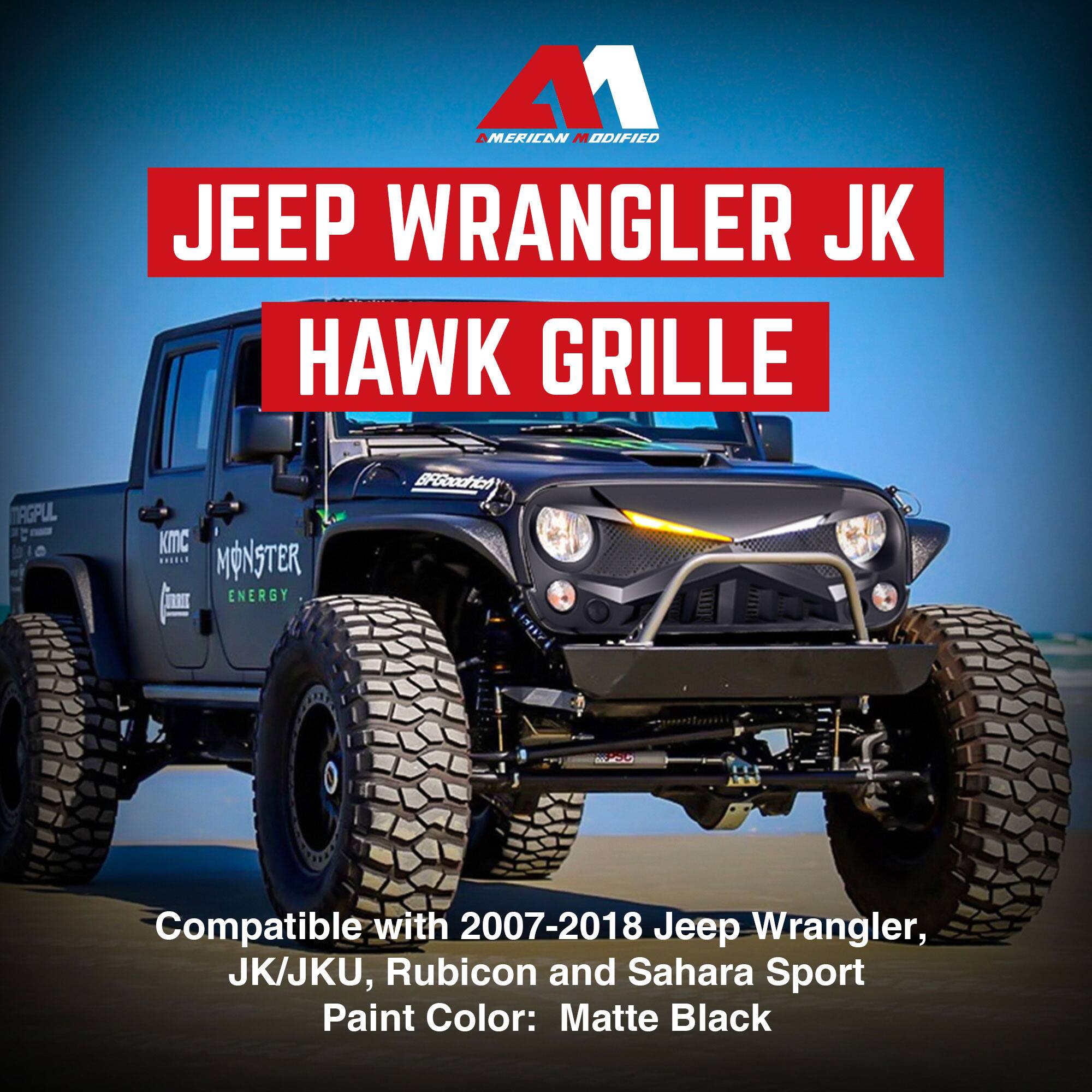 **AMERICAN MODIFIED**  
**JEEP WRANGLER JK**  
**HAWK GRILLE**  

Compatible with 2007-2018 Jeep Wrangler, JK/JKU, Rubicon and Sahara Sport  
Paint Color: Matte Black