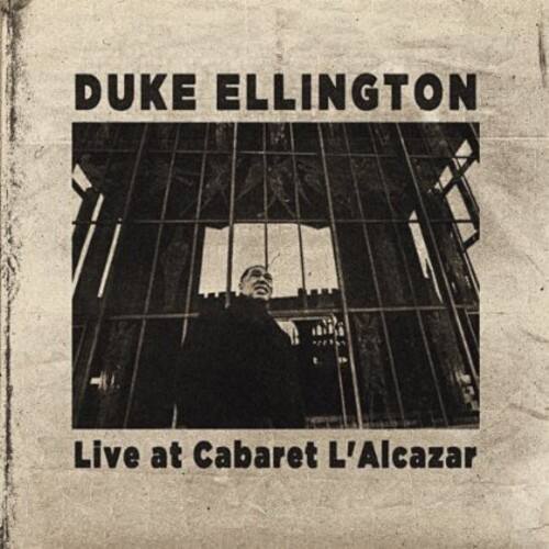 DUKE ELLINGTON  
Live at Cabaret L'Alcazar