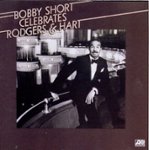 Front Standard. Bobby Short Celebrates Rodgers & Hart [CD].