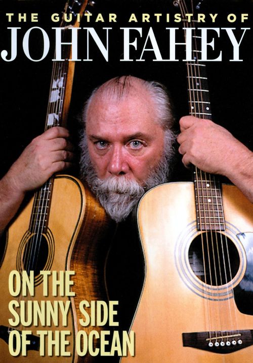 The Guitar Artistry of John Fahey [DVD]