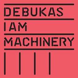 I Am Machinery [LP] - VINYL