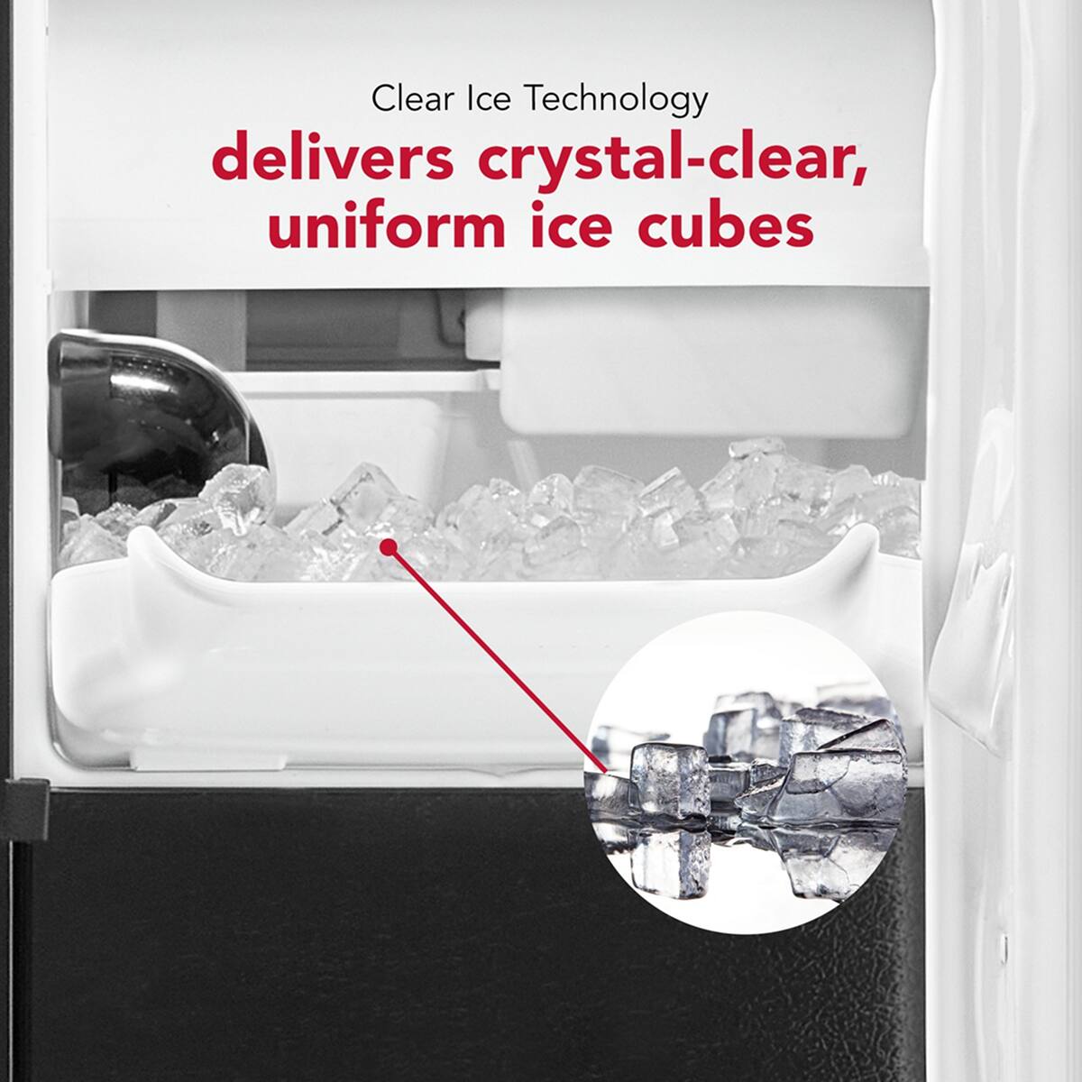 Clear Ice Technology delivers crystal-clear, uniform ice cubes