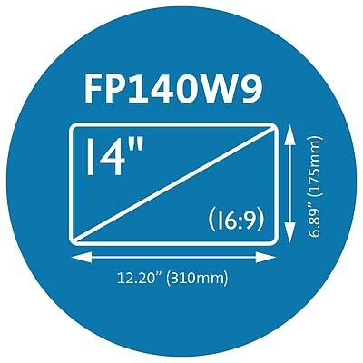 FP140W9  
14" (175mm)  
16:9  
6.89" (175mm)  
12.20" (310mm)