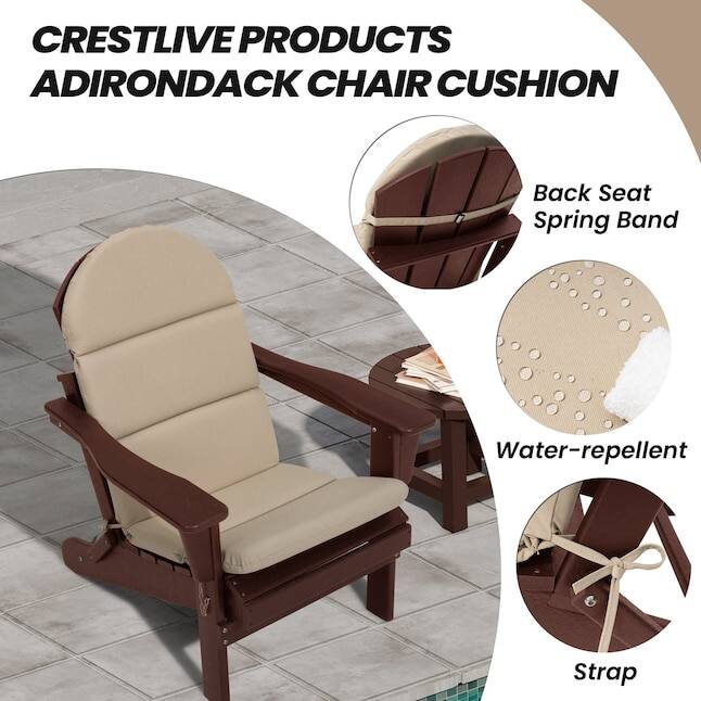 CRESTLIVE PRODUCTS ADIRONDACK CHAIR CUSHION

- Back Seat Spring Band
- Water-repellent
- Strap