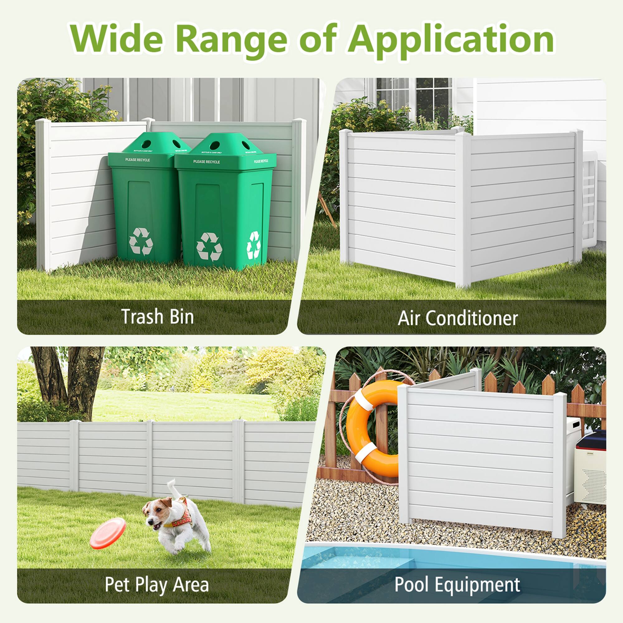 Wide Range of Application:

1. Trash Bin
2. Air Conditioner
3. Pet Play Area
4. Pool Equipment