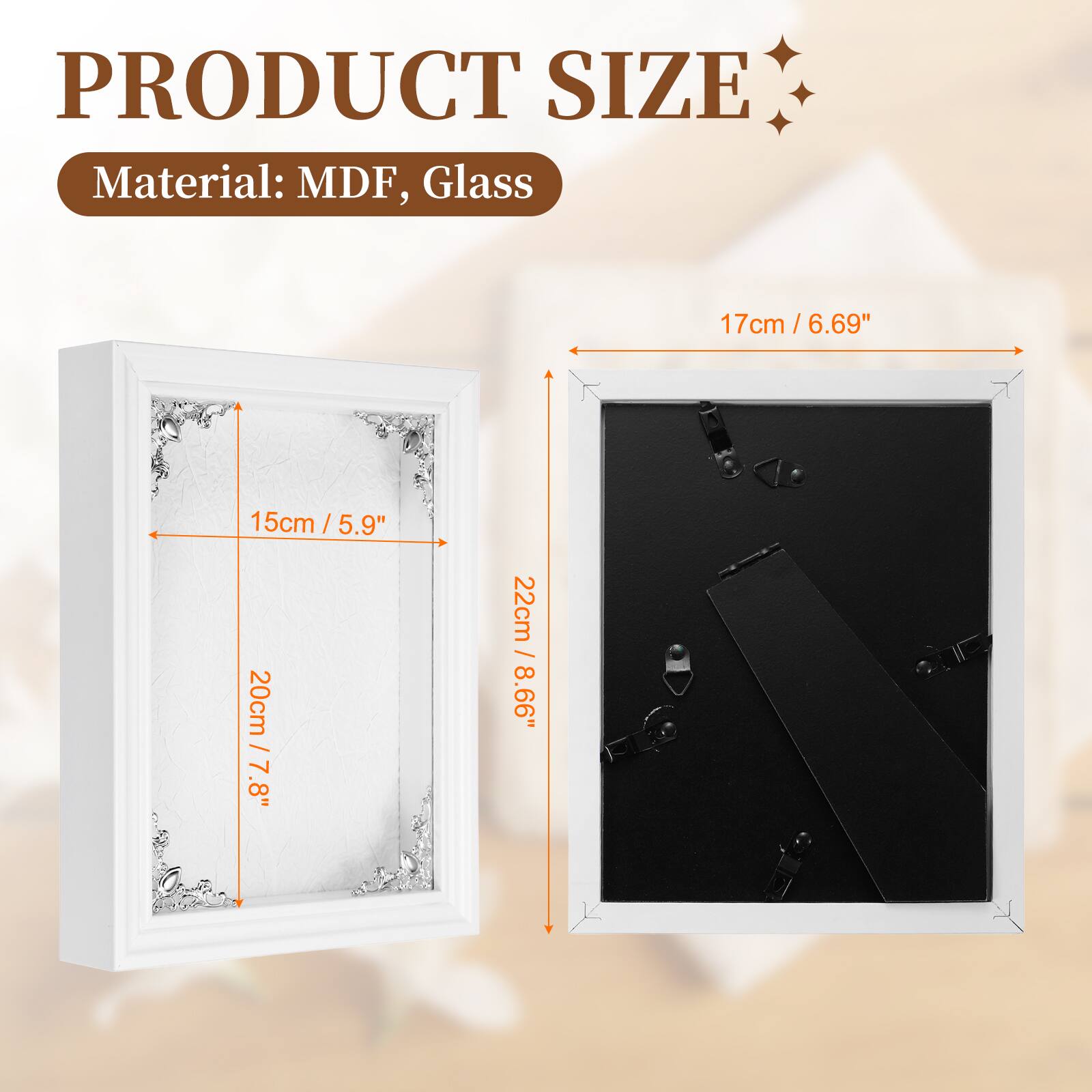 PRODUCT SIZE  
Material: MDF, Glass  
17cm / 6.6"  
15cm / 5.9"  
20cm / 7.8"  
22cm / 8.66"