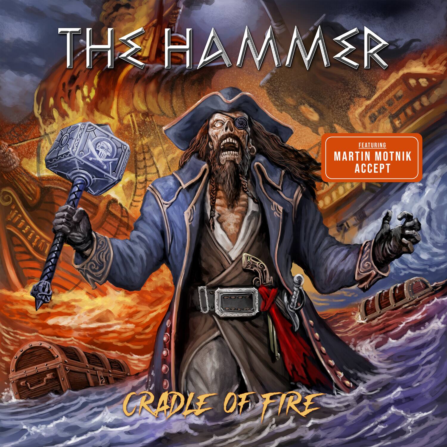 THE HAMMER  
CRADLE OF FIRE  

FEATURING  
MARTIN MOTNIK  
ACCEPT