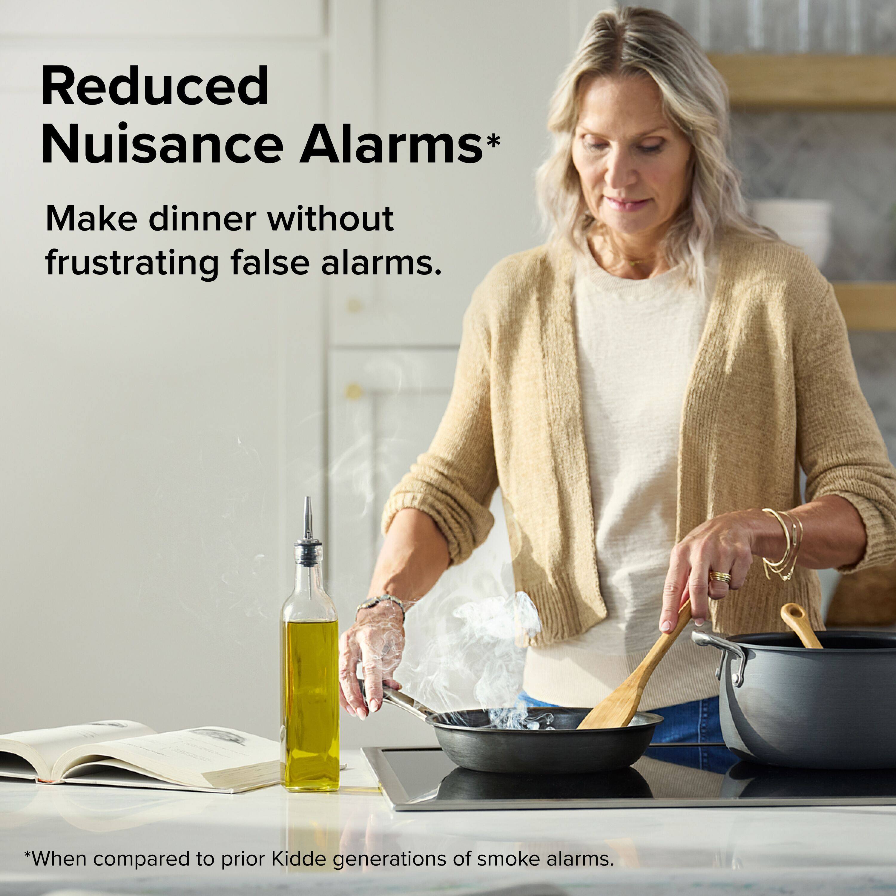Reduced Nuisance Alarms*  
Make dinner without frustrating false alarms.  

*When compared to prior Kidde generations of smoke alarms.
