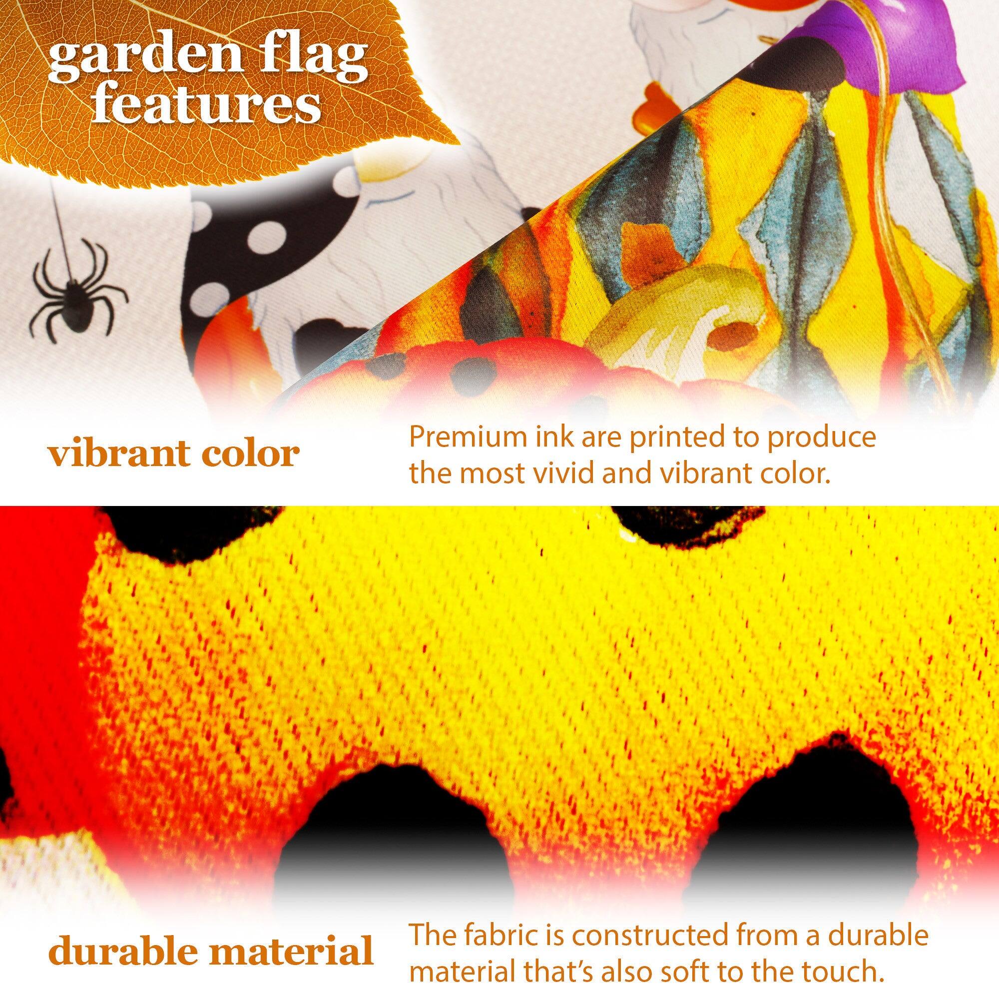 garden flag features

vibrant color  
Premium ink is printed to produce the most vivid and vibrant color.

durable material  
The fabric is constructed from a durable material that's also soft to the touch.