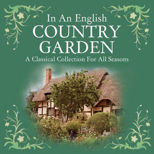 Best Buy In An English Country Garden A Classical Collection For All Seasons Cd