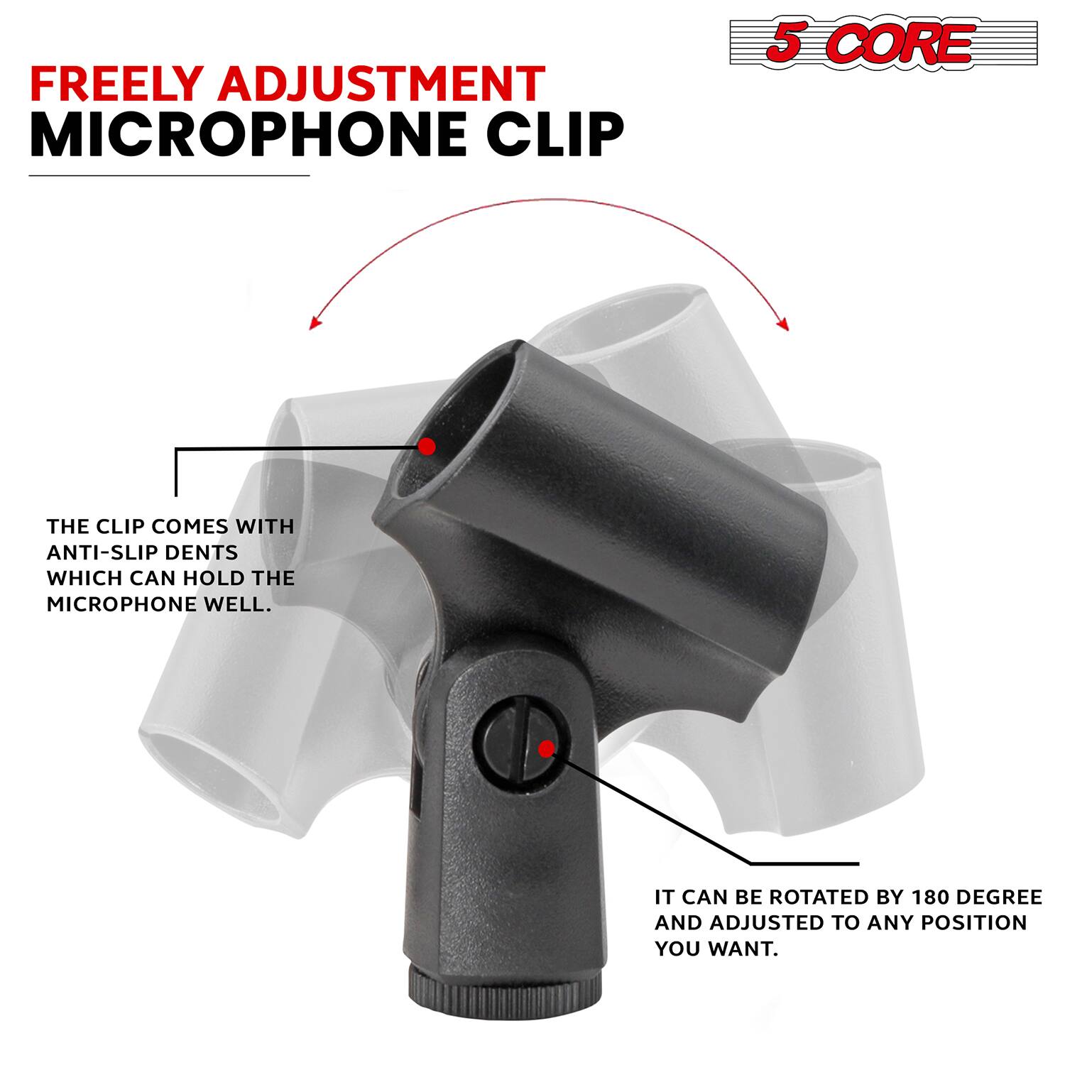 The text on the image can be grouped and corrected as follows:

**Freely Adjustable Microphone Clip**

- The clip comes with anti-slip dents which can hold the microphone well.
- It can be rotated by 180 degrees and adjusted to any position you want.