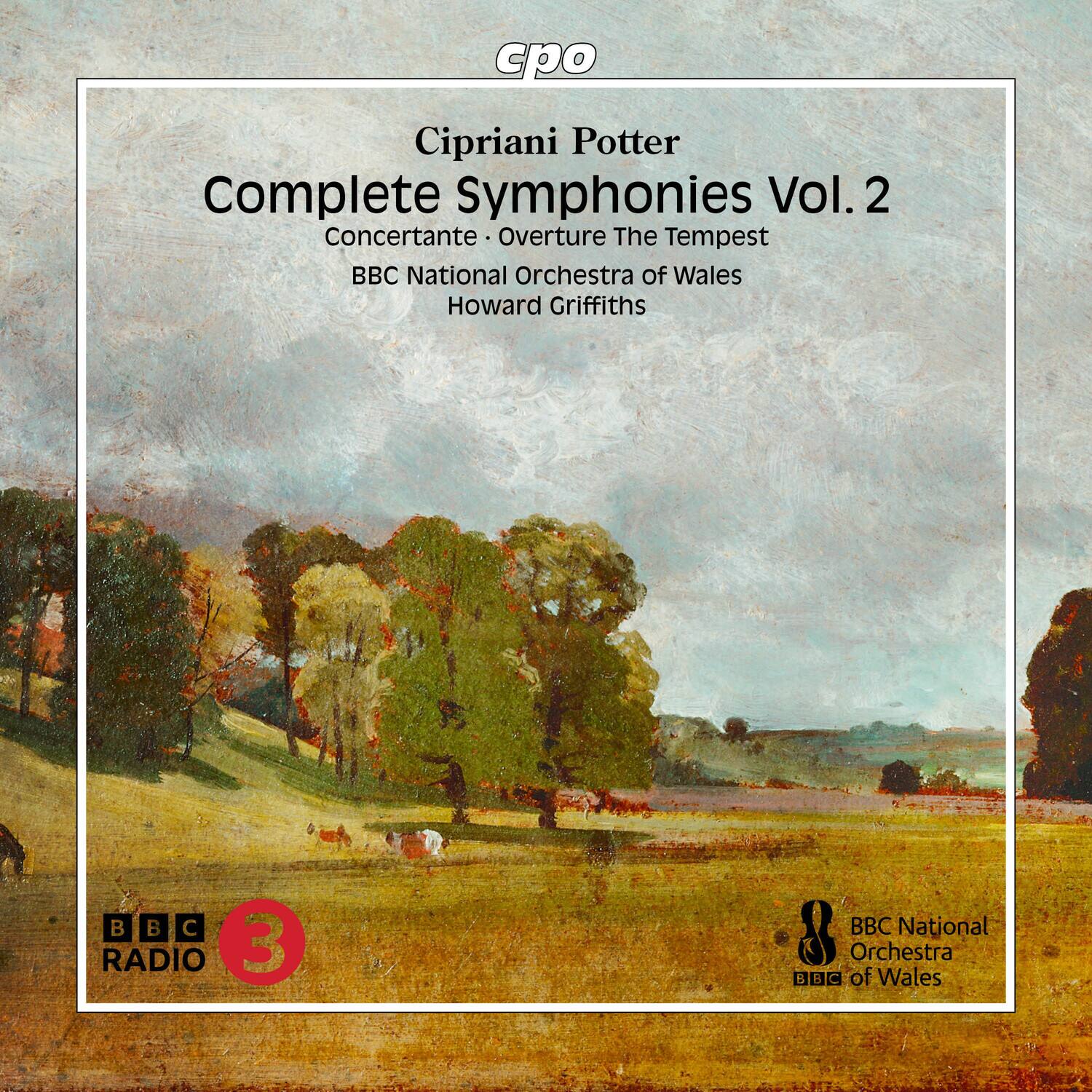 Cipriani Potter  
Complete Symphonies Vol. 2  
Concertante • Overture The Tempest  
BBC National Orchestra of Wales  
Howard Griffiths  

BBC Radio 3  
BBC National Orchestra of Wales