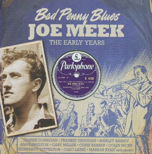  Bad Penny Blues: Joe Meek, The Early Years [CD]