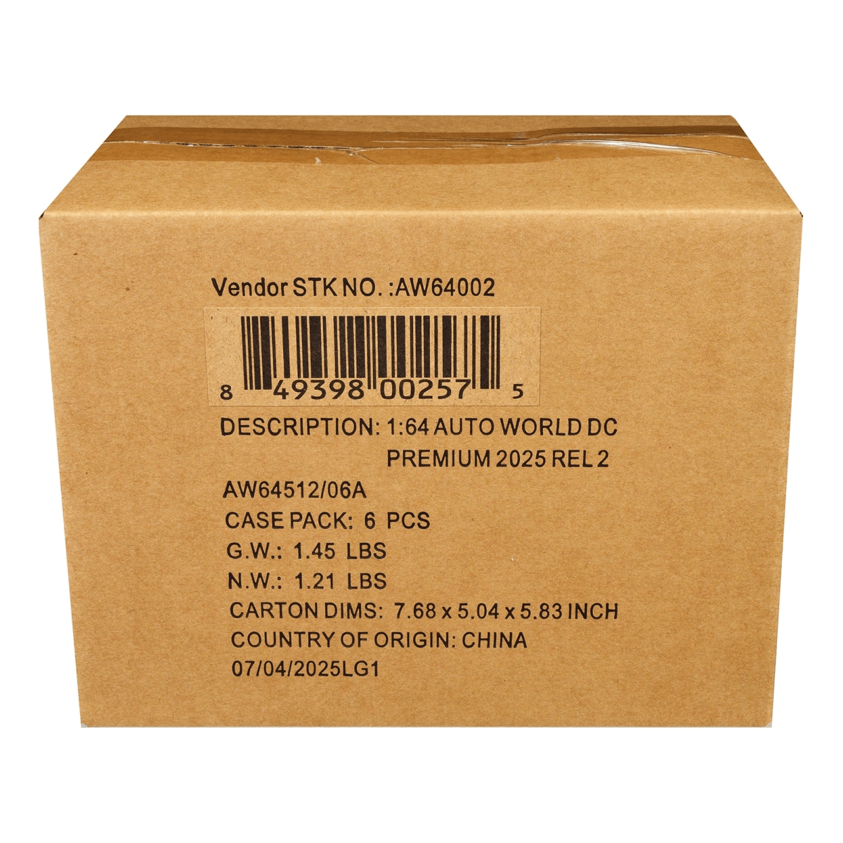 Vendor STK NO.: AW64002  
8 49398 00257 5  
DESCRIPTION: 1:64 AUTO WORLD DC PREMIUM 2025 REL 2  
AW64512/06A  
CASE PACK: 6 PCS  
G.W.: 1.45 LBS  
N.W.: 1.21 LBS  
CARTON DIMS: 7.68 X 5.04 X 5.83 INCH  
COUNTRY OF ORIGIN: CHINA  
07/04/2025LG1