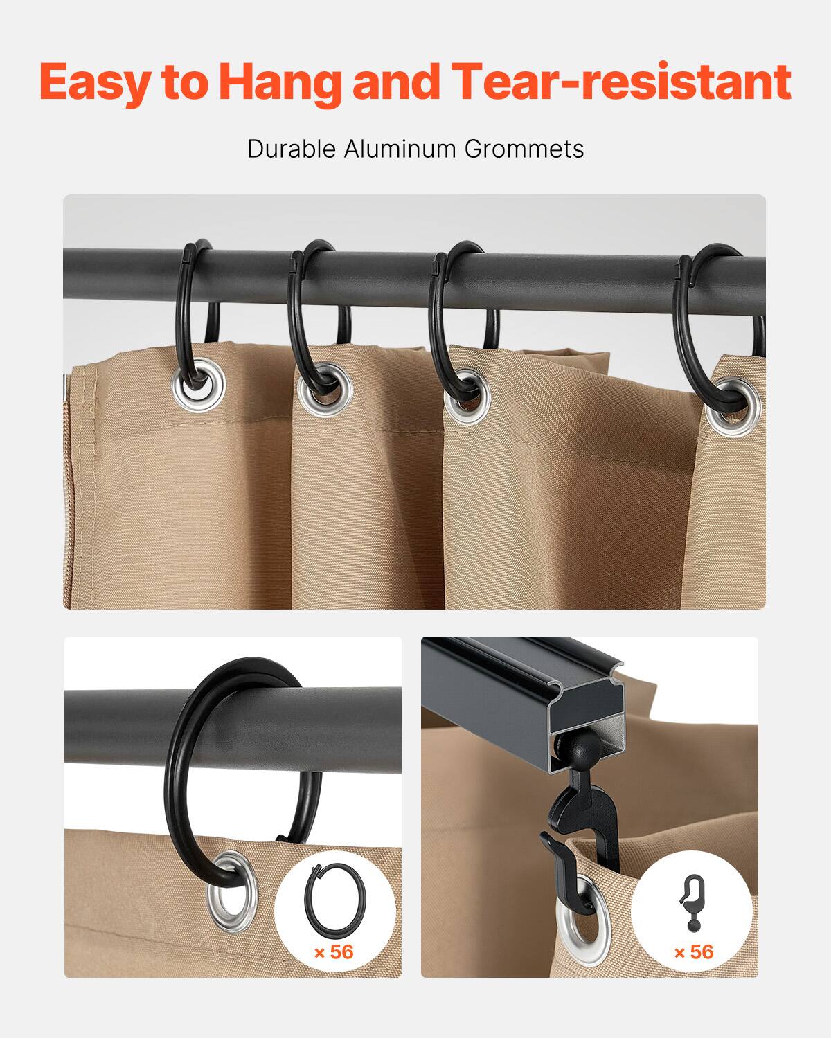 Easy to Hang and Tear-resistant  
Durable Aluminum Grommets  
O x 56 x 56