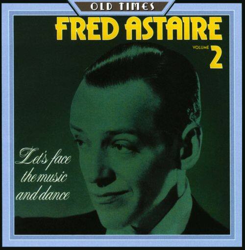 Fred Astaire Vol 2 Let S Face The Music And Dance Cd Best Buy