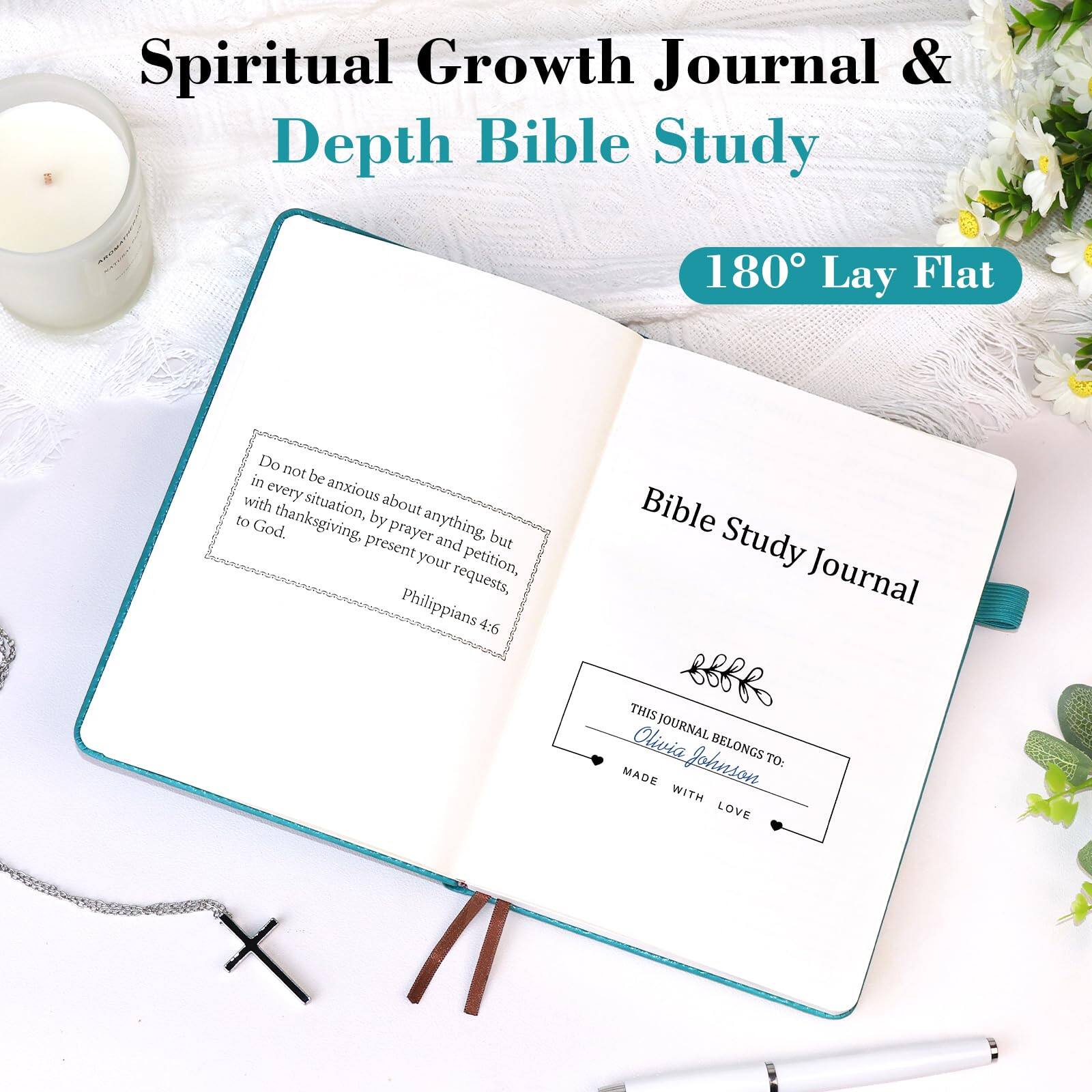 Spiritual Growth Journal & Depth Bible Study

180° Lay Flat

Do not be anxious about anything, but in every situation, by prayer and petition, with thanksgiving, present your requests to God.

Philippians 4:6

Bible Study Journal

THIS JOURNAL BELONGS TO: Olivia Johnson

MADE WITH LOVE