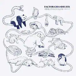 Factor Chandelier - Time Invested Ii - VINYL LP