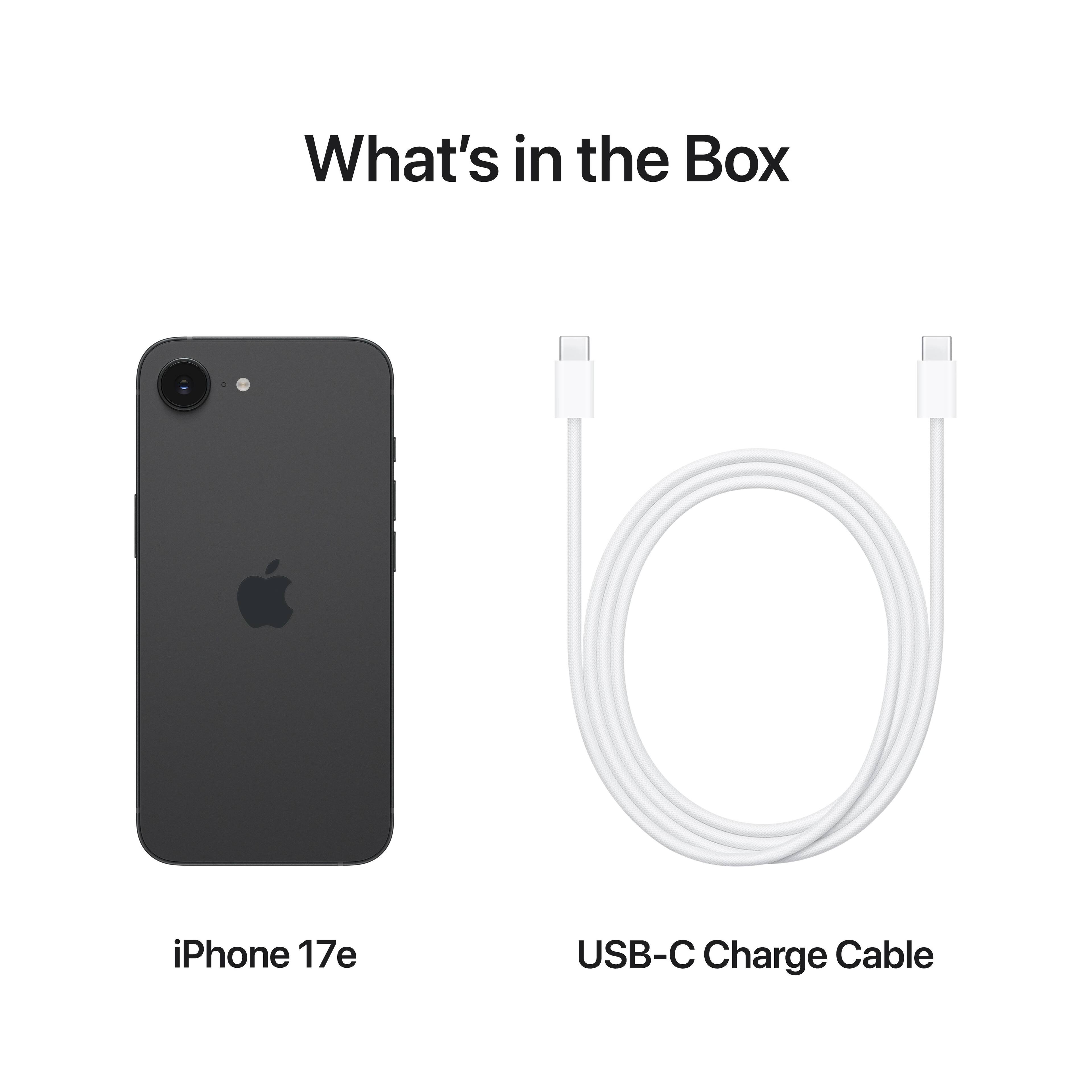What's in the Box

iPhone 17e

USB-C Charge Cable