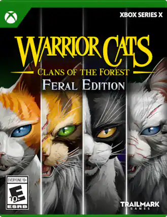 XBOX SERIES X
WARRIOR CATS
CLANS OF THE FOREST
FERAL EDITION
EVERYONE 10+
E 10+ ESRB
TRAILMARK GAMES - E10+ (Everyone 10+)