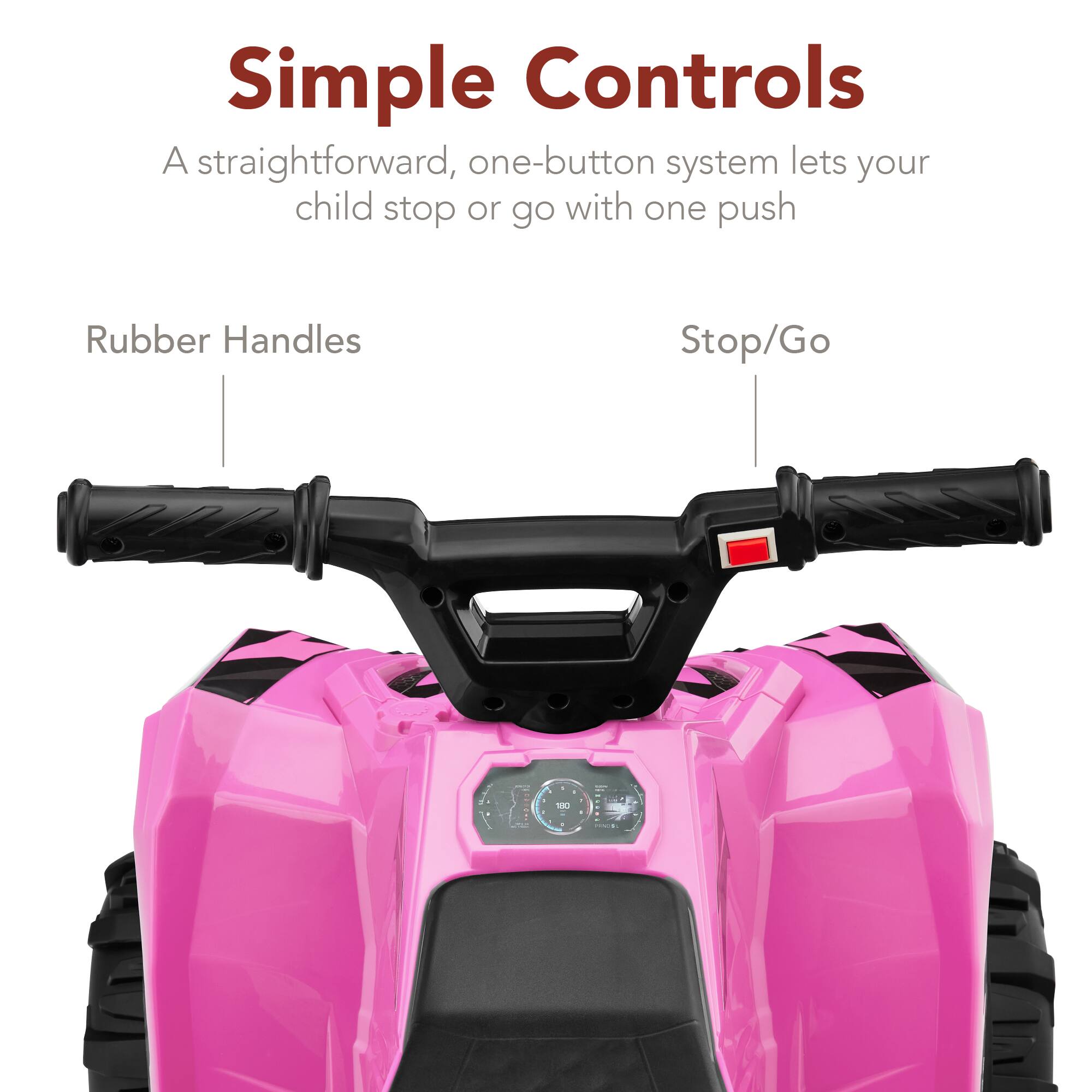 Simple Controls: A straightforward, one-button system lets your child stop or go with one push. Rubber Handles, Stop/Go.