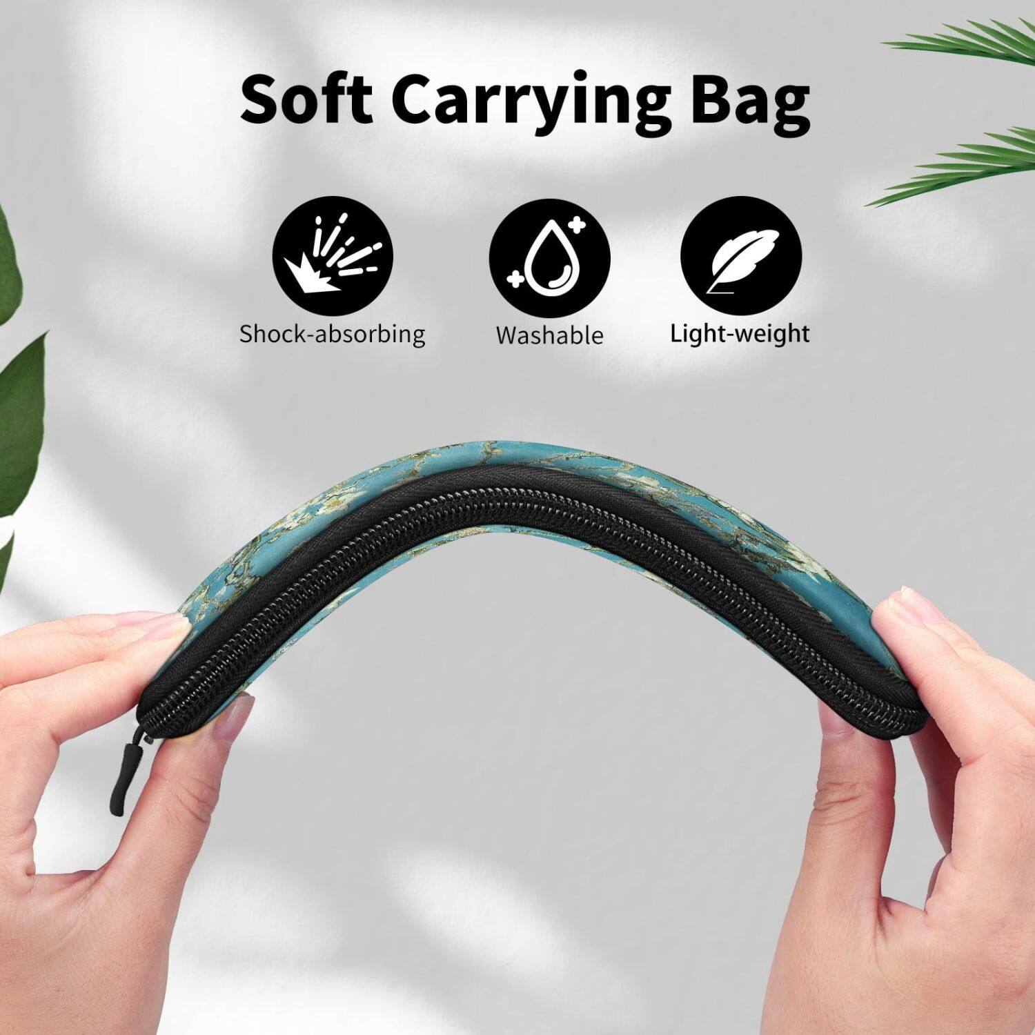 Soft Carrying Bag

- Shock-absorbing
- Washable
- Light-weight