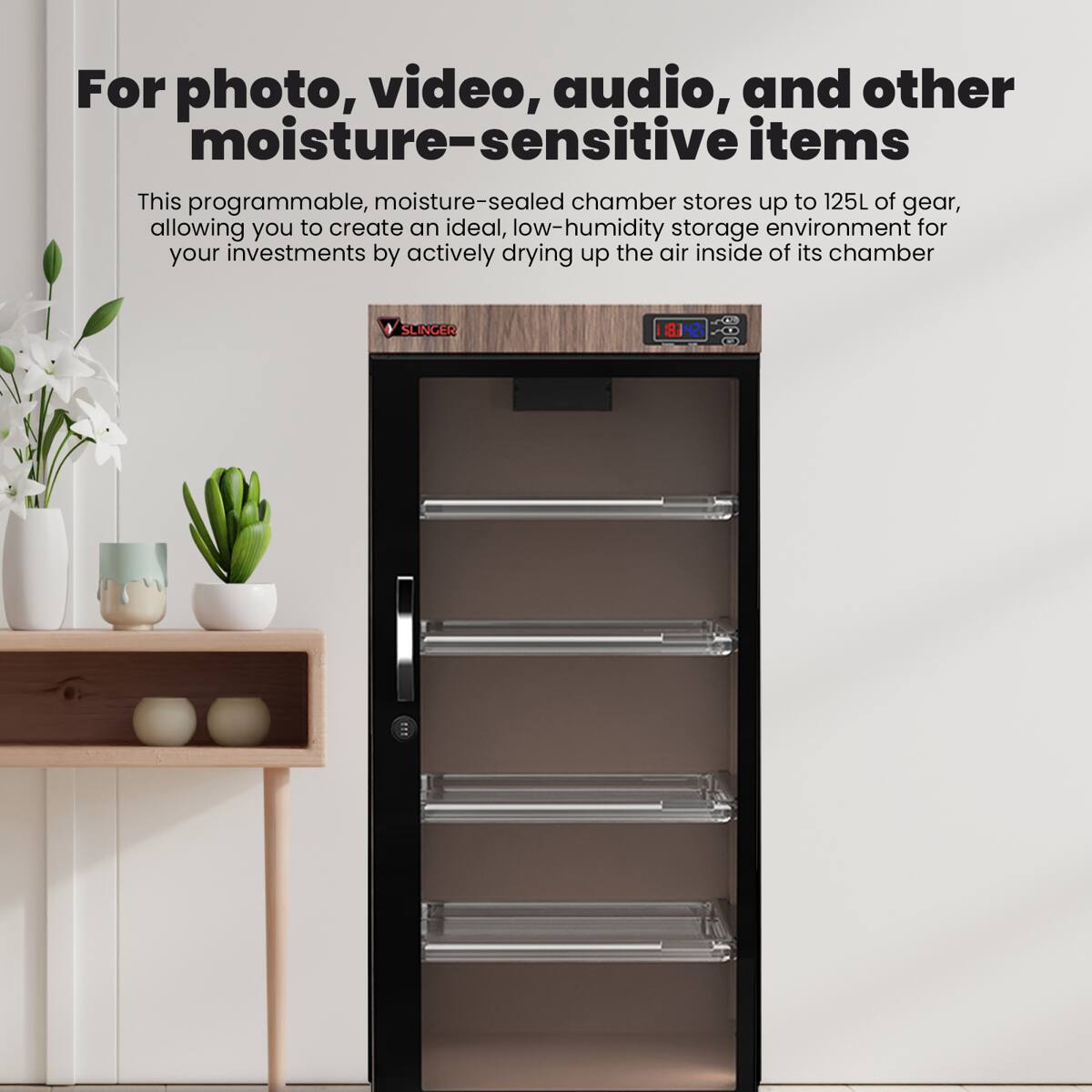 For photo, video, audio, and other moisture-sensitive items

This programmable, moisture-sealed chamber stores up to 125L of gear, allowing you to create an ideal, low-humidity storage environment for your investments by actively drying up the air inside of its chamber

A SLINGER 8142