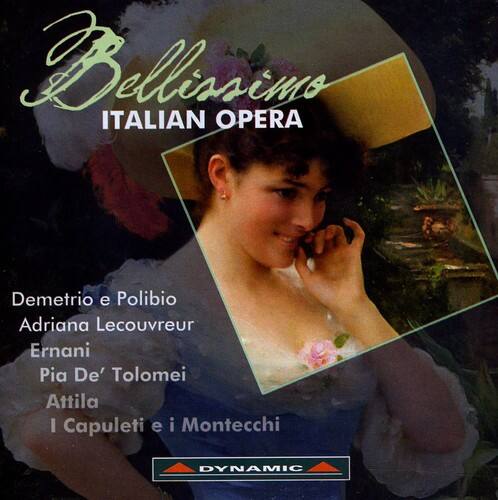 Bellissimo  
ITALIAN OPERA  

Demetrio e Polibio  
Adriana Lecouvreur  
Ernani  
Pia De' Tolomei  
Attila  
I Capuleti e i Montecchi  

DYNAMIC