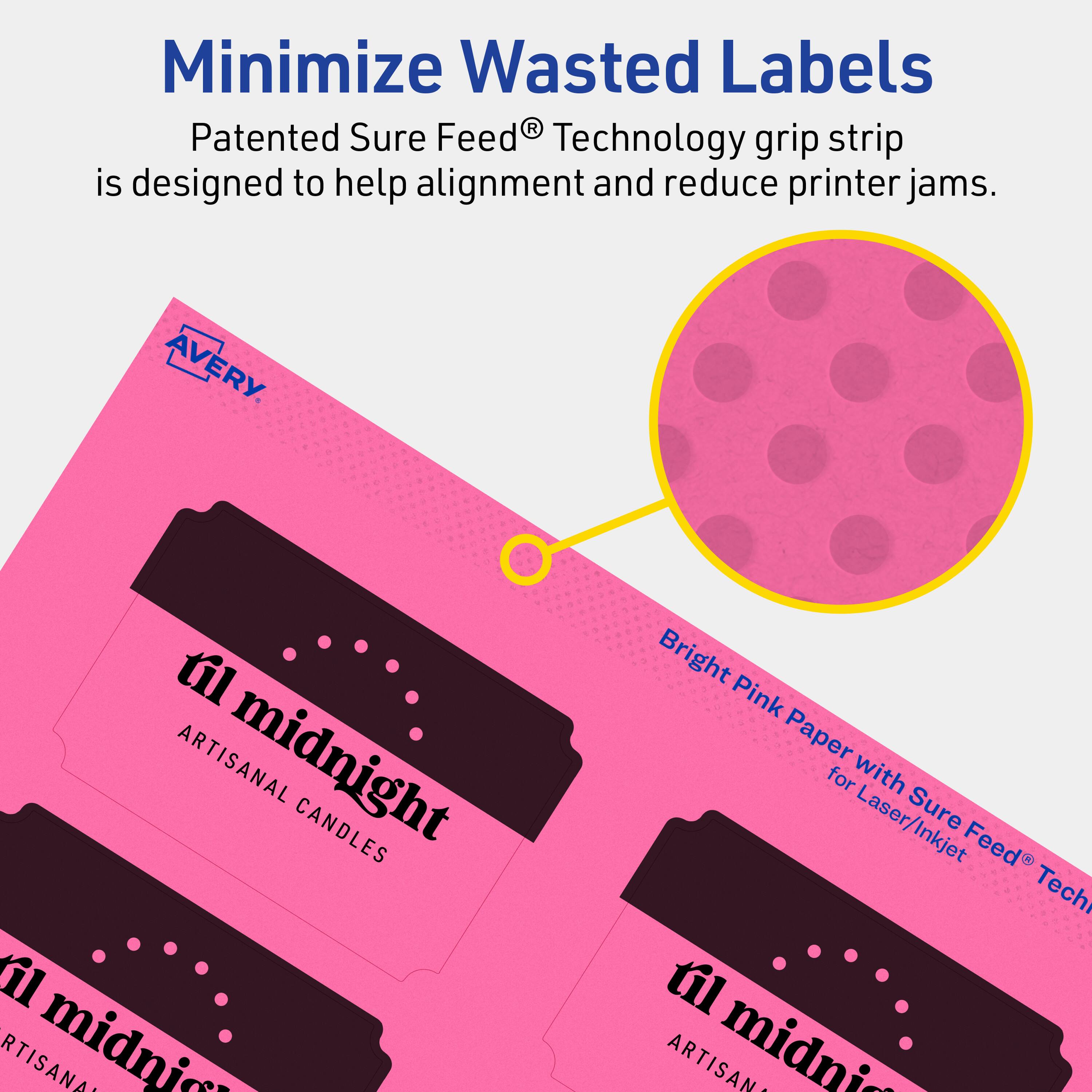 Minimize Wasted Labels

Patented Sure Feed® Technology grip strip is designed to help alignment and reduce printer jams.

AVERY

til midnight  
ARTISANAL CANDLES

Bright Pink Paper with Sure Feed® Technology for Laser/Inkjet