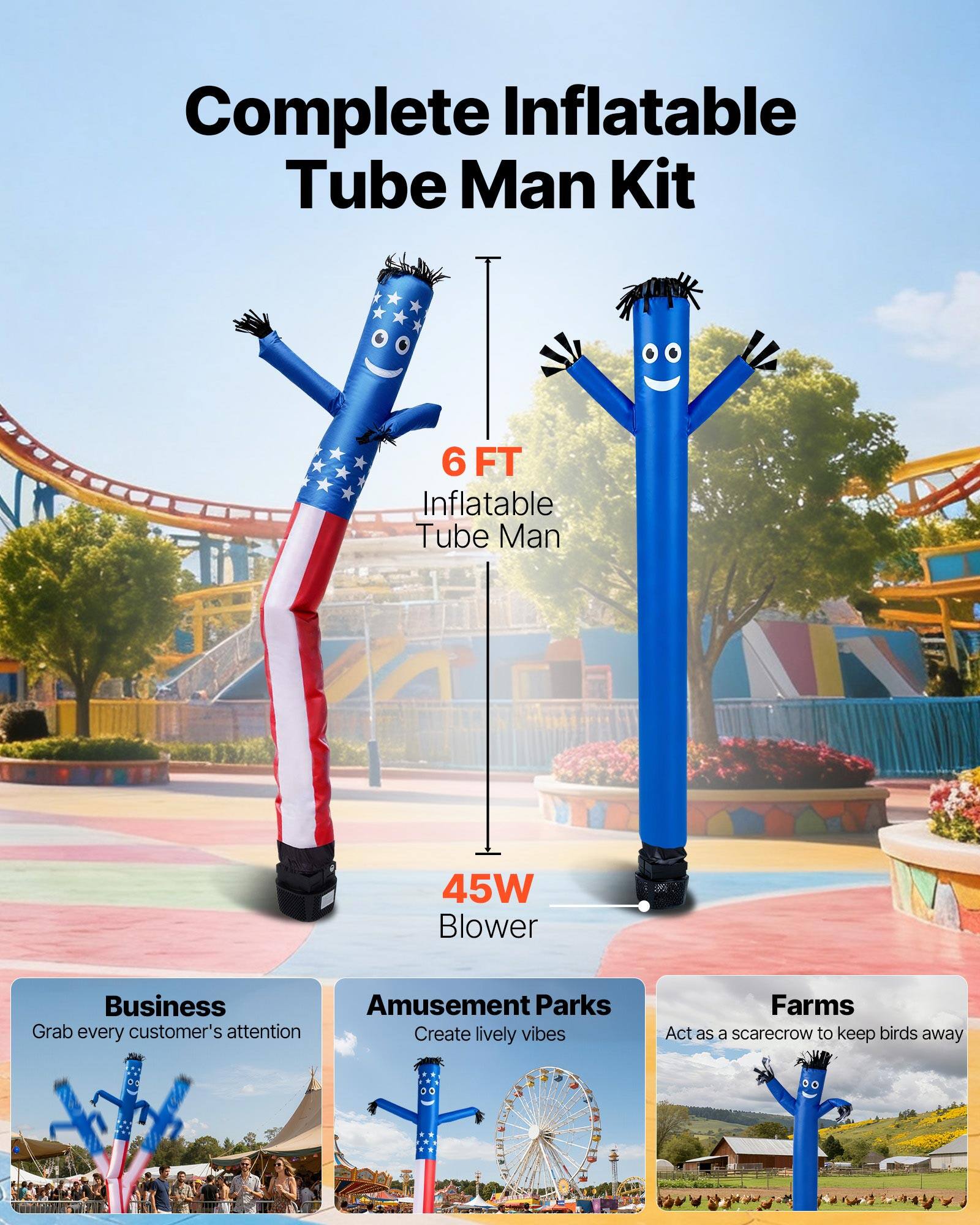 Complete Inflatable Tube Man Kit

6 FT Inflatable Tube Man

45W Blower

Business
- Grab every customer's attention

Amusement Parks
- Create lively vibes

Farms
- Act as a scarecrow to keep birds away