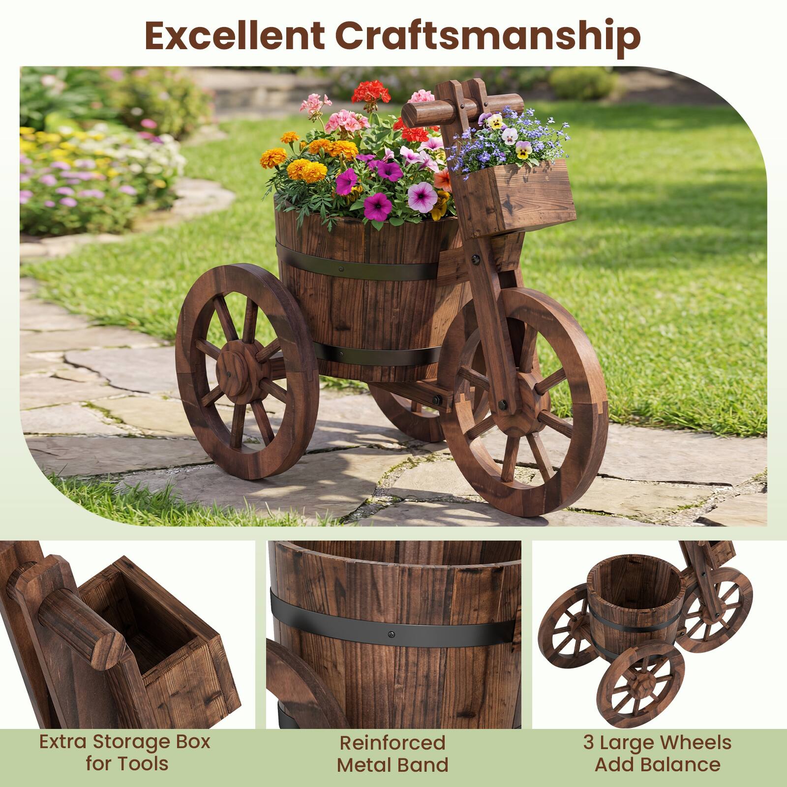 Excellent Craftsmanship

- Extra Storage Box for Tools
- Reinforced Metal Band
- 3 Large Wheels Add Balance
